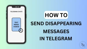 How To Send Disappearing Messages in Telegram