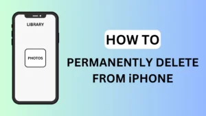 How To Permanently Delete Photos From iPhone Easily (2024)