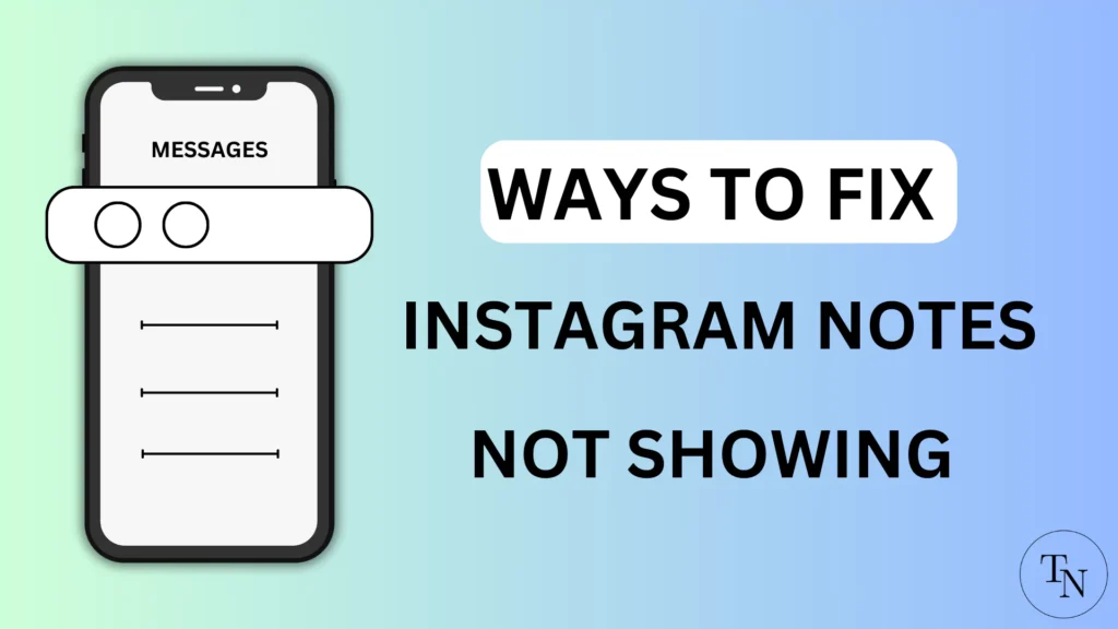 Fix Instagram Notes Not Showing