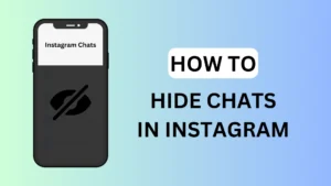 How To Hide Chats In Instagram