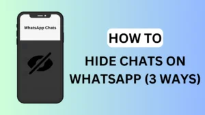 How to Hide Chats On WhatsApp