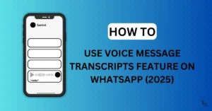 How To Use Voice Message Transcripts Feature On WhatsApp (2025)