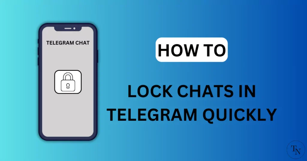 How To Lock Chats In Telegram