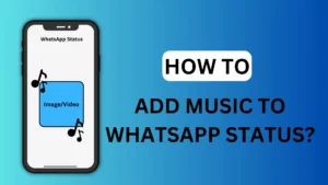 How-To-Add-Music-To-WhatsApp-Status